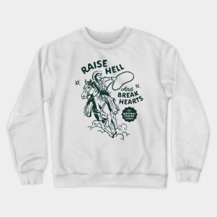 Raise Hell & Break Hearts. Western Rodeo Cowgirl On Horse Crewneck Sweatshirt